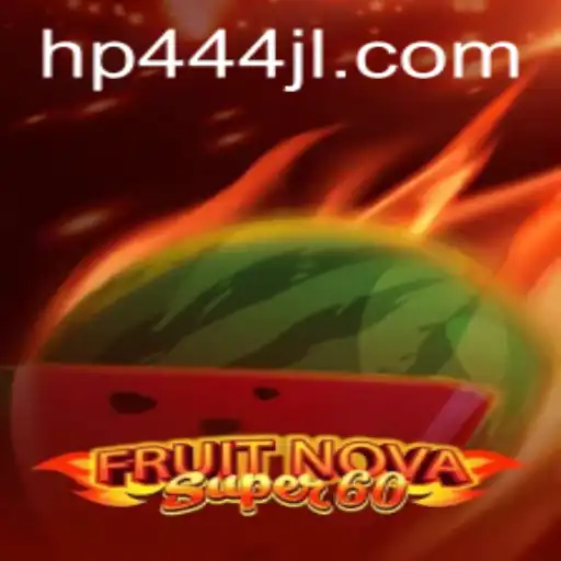 An In-Depth Look at FruitNovaSuper60 and the Role of 'hp444'